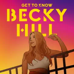 Get To Know by Becky Hill album reviews, ratings, credits