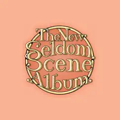 The New Seldom Scene Album by The Seldom Scene album reviews, ratings, credits