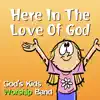 Here in the Love of God Collection (feat. Heather Gebhardt) - EP album lyrics, reviews, download