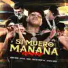 Si Muero Mañana (Remake) - Single album lyrics, reviews, download