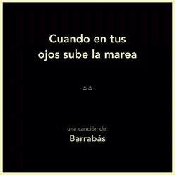 Cuando en Tus Ojos Sube la Marea - Single - Barrabas