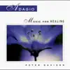 Adagio: Music for Healing album lyrics, reviews, download