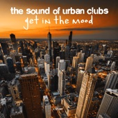 The Sound of Urban Clubs Get in the Mood artwork