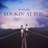 Lookin' At You - Single