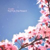 The Past, The Present - Single