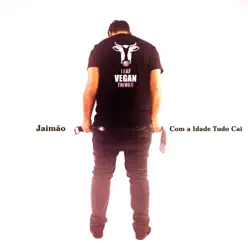 Com a Idade Tudo Cai - Single - Jaimão Com a Idade Tudo Cai - Single - Jaimão