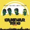 Cambiar Todo (Remix) [feat. Práctiko] - Single