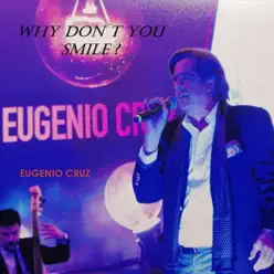 Why Don't You Smile - Single - Eugênio Cruz