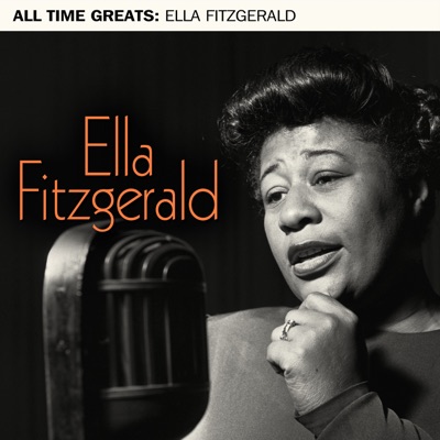 All Time Greats - Ella Fitzgerald