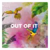 Stream & download Out of It - Single