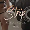 Strip (feat. Yoga Fire, Jay Rivas, Cali Budz & Manzur) - Single album lyrics, reviews, download