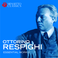 Various Artists - Ottorino Respighi: Essential Works artwork