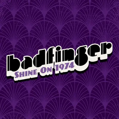 Shine On: Badfinger 1974 - Badfinger