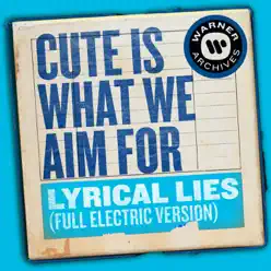 Lyrical Lies (Full Electric Version) - Single - Cute Is What We Aim For