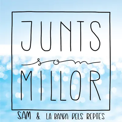 Junts Som Millor - Sam & La Banda dels Reptes