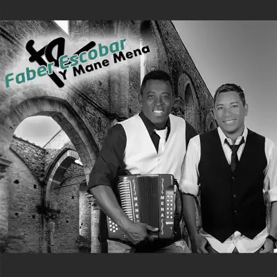 Faber Escobar y Mane Mena - EP - Faber Escobar Faber Escobar y Mane Mena - EP - Faber Escobar