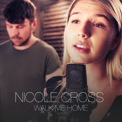 Walk Me Home - Single - Nicole Cross