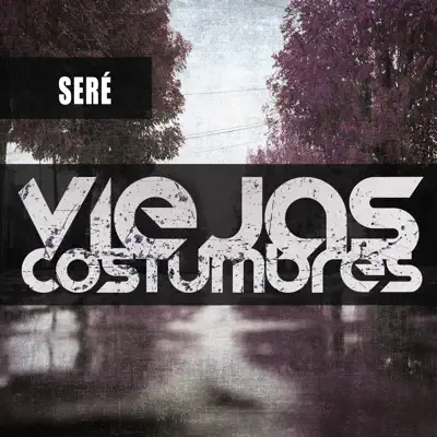 Seré - Single - Viejas Costumbres