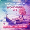 Wonderful Life (Crystal Rock & Marc Kiss Remix) - Single