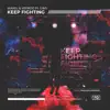 Keep Fighting (feat. GWS) - Single album lyrics, reviews, download