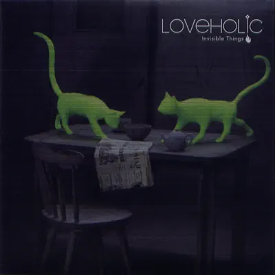 Invisible Things - Loveholic