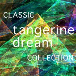 The Classic Tangerine Dream Collection - Tangerine Dream