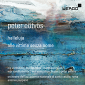 Peter Eötvös: Halleluja / Alle vittime senza nome - Various Artists, Péter Eötvös, Sarah Wegener, Orchestra dell'Accademia Nazionale di Santa Cecilia Roma & Antonio Pappano