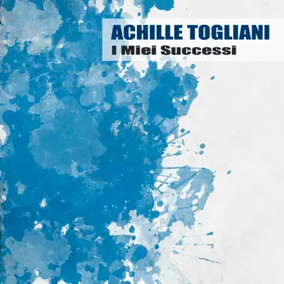 I Miei Successi - Achille Togliani