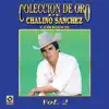 Colección de Oro de Chalino Sánchez, Vol. 2: Corridos album lyrics, reviews, download