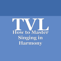 TVL - How to Master Singing in Harmony artwork