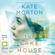 Kate Morton - The Lake House (Unabridged)