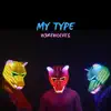 My Type (feat. ZHIKO) - Single album lyrics, reviews, download