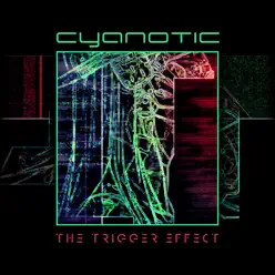 The Trigger Effect - Cyanotic The Trigger Effect - Cyanotic