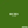 Riches (feat. Arsn) - Single album lyrics, reviews, download