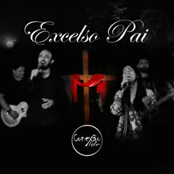 Excelso Pai (feat. Jader Medeiros & Chelly Medeiros) - Single - Conexão ide Excelso Pai (feat. Jader Medeiros & Chelly Medeiros) - Single - Conexão ide