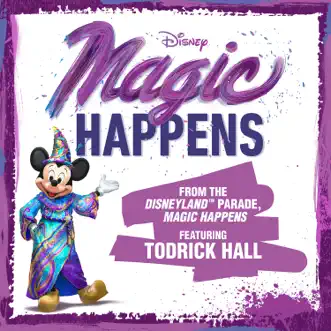 Magic Happens (From “The Disneyland Parade, Magic Happens”) by Todrick Hall song reviws