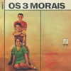 Os 3 Morais, Vol. 2