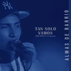 Tan Solo Vamos (Live Sessions) - Single - Almas de Barrio Tan Solo Vamos (Live Sessions) - Single - Almas de Barrio