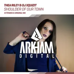 Shoulder of Our Town - Single by Thea Riley & DJ Xquizit album reviews, ratings, credits
