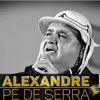 Alexandre Pé De Serra