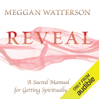 Meggan Watterson - Reveal: A Sacred Manual for Getting Spiritually Naked (Unabridged) artwork