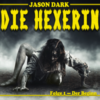 Jason Dark - Der Beginn - Die Hexerin, Folge 1 (Ungekürzt) artwork