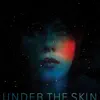 Under the Skin (Original Soundtrack Album) album lyrics, reviews, download