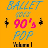 Ballet Goes 90's Pop, Vol. 1 artwork
