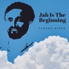 Jah is the Beginning - Single