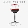 Alex Winteer - Beber de Tu Sangre