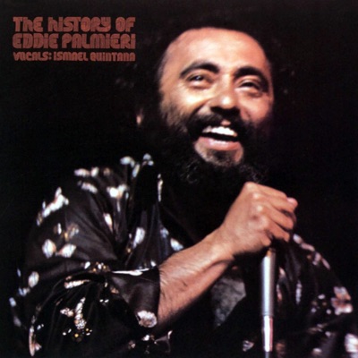 The History Of Eddie Palmieri (feat. Ismael Quintana) - Eddie Palmieri