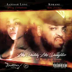 Like Daddy Like Daughter (feat. Aanisah aka Young Columbiana) - Single - Kokane Like Daddy Like Daughter (feat. Aanisah aka Young Columbiana) - Single - Kokane