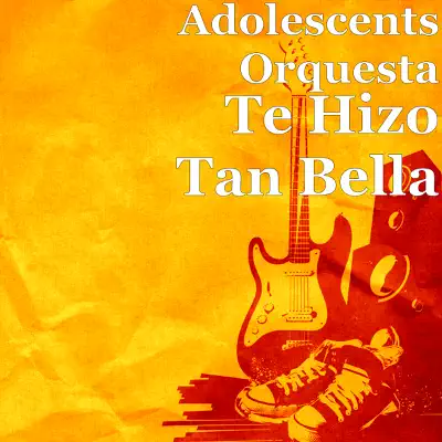 Te Hizo Tan Bella - Single - Adolescent's Orquesta