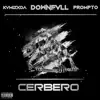 Cerbero (feat. Kvmizxda & Prompto) song lyrics